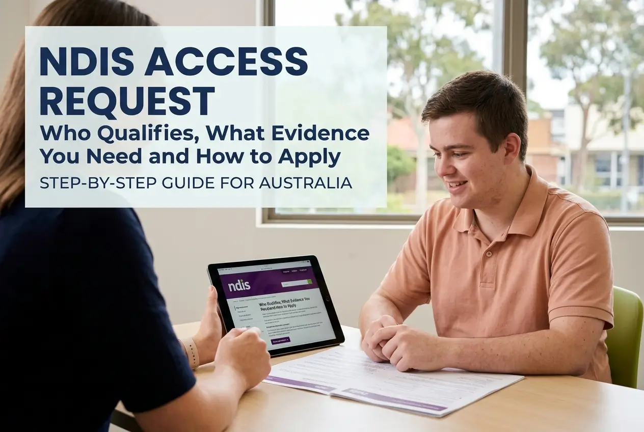 NDIS Access Request: Who Qualifies, What Evidence You Need and How to Apply Step by Step